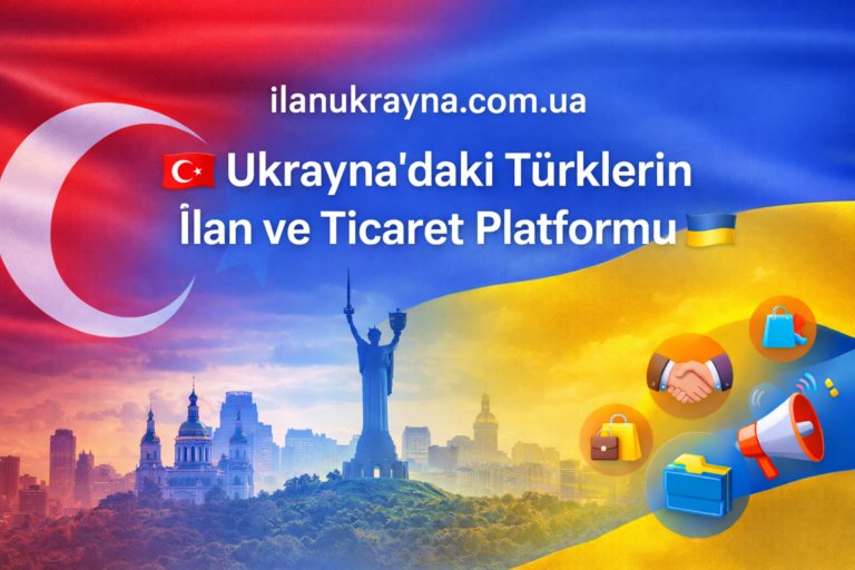 Ukrayna’daki Türklerin İlan ve Ticaret Platformu